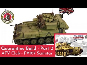 2020 Quarantine model builds Part 2 - AFV CLUB FV107 Scimitar