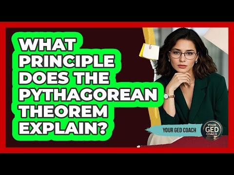 What Principle Does The Pythagorean Theorem Explain?