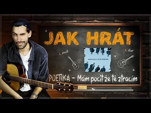 Jak hrát a vybrnkávat MÁM POCIT, ŽE TĚ ZTRÁCÍM od POETIKY | Kytarová lekce pro začátečníky