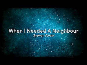 When I Needed A Neighbour