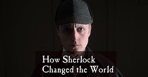 How Sherlock Changed the World