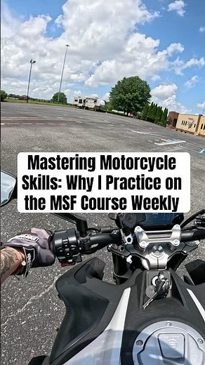Mastering Motorcycle Skills: Why I Practice on the MSF Course Weekly
