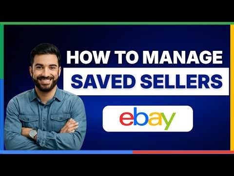 How to manage saved eBay sellers [FULL GUIDE]