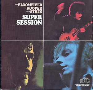 Bloomfield / Kooper / Stills - Super Session