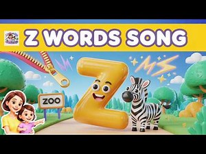 Z Words Song for Kids | Learn Letter Z | Alphabet Song for Toddlers & Preschoolers