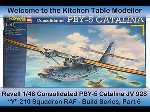 Revell PBY 5 Catalina Build Part 6 - RAF 210 Squadron JV928 Y