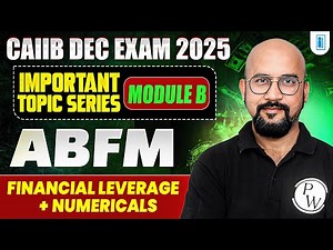 CAIIB Preparation 2025 | CAIIB ABFM Module B | Financial Leverage + Numericals | by Bhaskar Sir