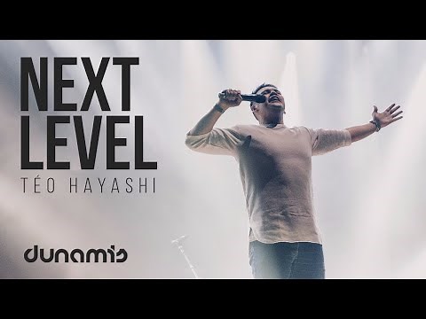 NEXT LEVEL - Téo Hayashi // Conferência Dunamis