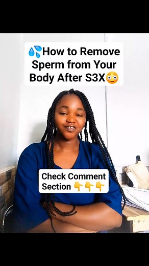 💦How to Remove Sperm From Your Body😳 | Faith Chidiebere