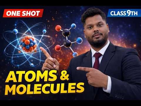 Atoms & Molecules in ONE SHOT 🔥 | Class 9 Science Chapter 3 | NCERT Explained