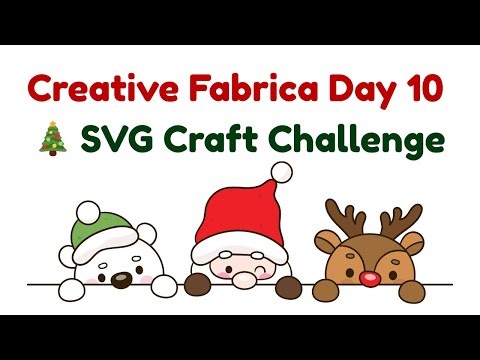 Creative Fabrica Day 10 🎄 SVG Craft Challenge