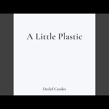 A Little Plastic