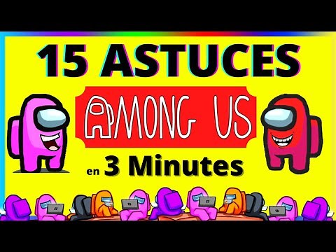 15 ASTUCES en 3 MINUTES (vous serez des GÉNIES) | AMONG US FR