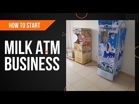 How to start a A Milk ATM Business