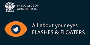 All about your eyes: Flashes and floaters - Look After Your Eyes