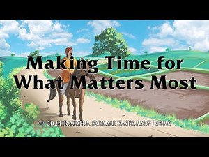 Making Time For What Matters Most (English) - RSSB Animated Videos