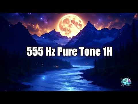 555 Hz Pure Tone | Transformation and Energy Flow | 1 Hour ✨🎶🌌