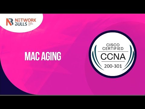 CCNA 200 - 301 - Lesson 54: Mac Aging