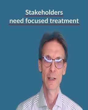 Stakeholders need focused treatment.