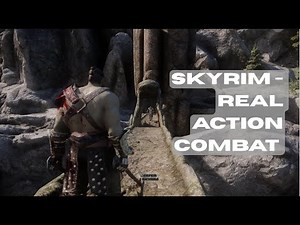 SKYRIM - THE REAL ACTION COMBAT