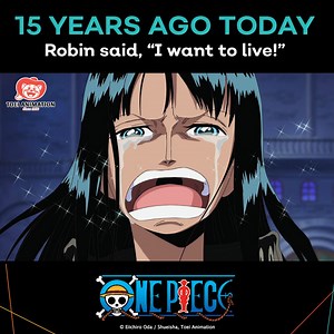 15 years ago today Robin said, "I want to live!" ❤️ (via One Piece) | Crunchyroll