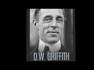D. W. Griffith Documentery - The history of D. W. Griffith