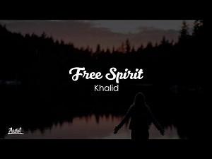 Khalid - Free Spirit (Lyrics / Lyric Video)