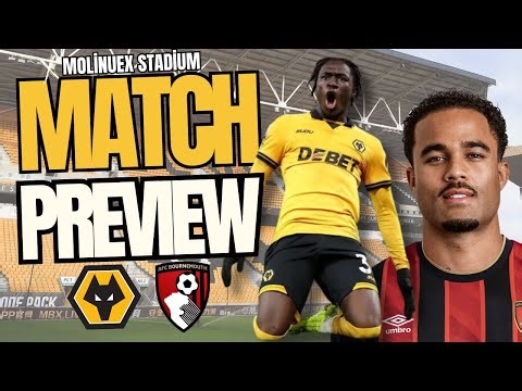 Wolves v Bournemouth PREVIEW Stats Facts, News and Predictions