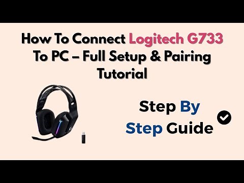 How To Connect Logitech G733 To PC – Full Setup & Pairing Tutorial
