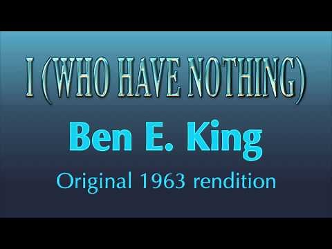 I (WHO HAVE NOTHING) - Ben E. King (original 1963 rendition)