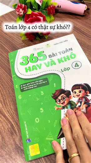 Sách 365 bài toán hay và khó lớp 4 - hướng dẫn & lợi ích