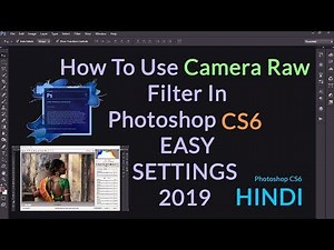 How to Use Camera Raw Filter In Photoshop Cs6 - HINDI TUTORIAL - 2019