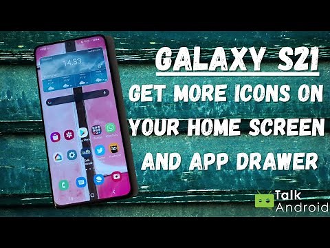Customize the app grids on your Galaxy S21 Home Screen and App Drawer