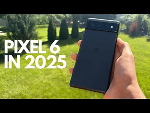 Is the Pixel 6 Worth It in 2025?