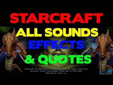 STARCRAFT (ORIGINAL) - ALL SOUNDS EFFECTS, AND QUOTES!