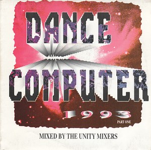 The Unity Mixers - Dance Computer 1993 (Part One)