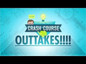 Outtakes: Crash Course Intellectual Property
