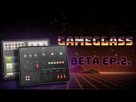 GAMEGLASS Tutorial - BETA update EP2!