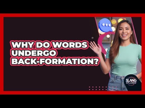 Why Do Words Undergo Back-Formation?