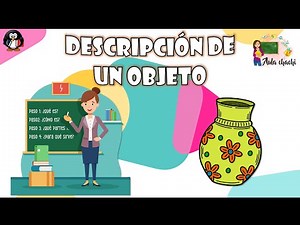 Descripción de un objeto | Aula chachi - Vídeos educativos para niños