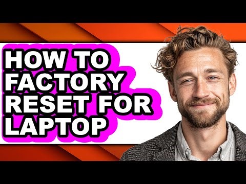 How to Factory Reset for Laptop - Full Guide