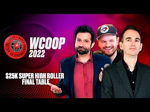 WCOOP 2022: $25K Super High Roller Final Table - James, Joe and Griffin ♠️ PokerStars