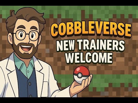 Welcome to Cobbleverse new trainers!