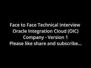 Oracle Integration Cloud (OIC) |Interview Questions |Face to Face Technical Interview | Version 1