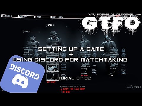 GTFO For beginners - Setting up a game & using Discord for matchmaking - EP02