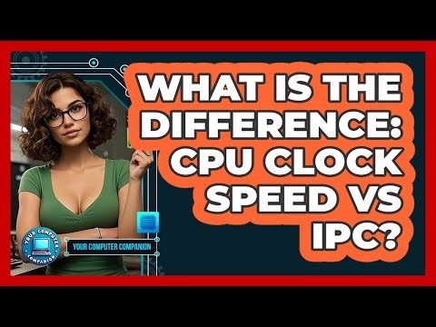 What Is The Difference: CPU Clock Speed Vs IPC? - Your Computer Companion