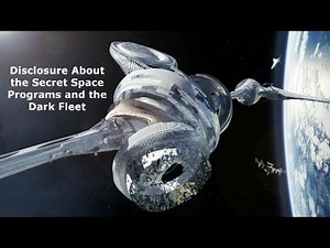 Disclosure About the Secret Space Programs & the Dark Fleet
