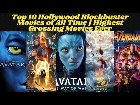 Top 10 Hollywood Blockbuster Movies of All Time Highest Grossing Movies Ever