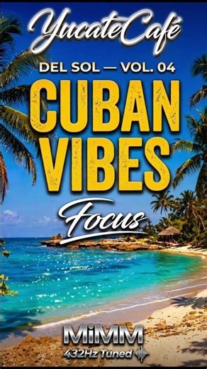 [MiMM] Yucatán Café Vol. 04 — Cuban Vibes Focus (Afro-Cuban Flow, 432Hz Tuned)