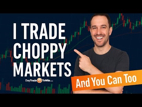 I Trade Choppy Markets - And You Can Too